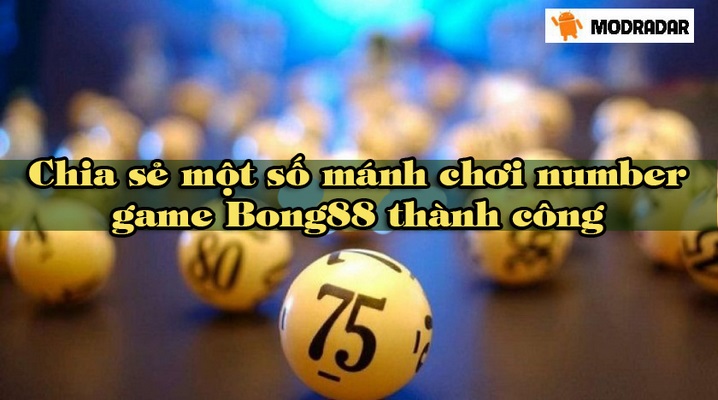 Chia sẻ cách chơi Number game Bong88 hiệu quả nhất